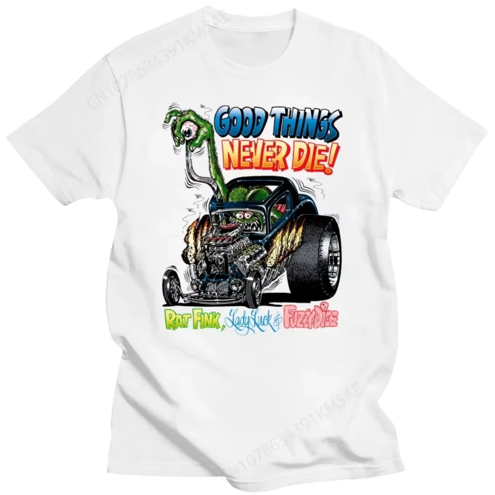 

RAT FINK GOOD THINGS NEVER DIE T-SHIRT big daddy ed roth lowbrow hot rod biker