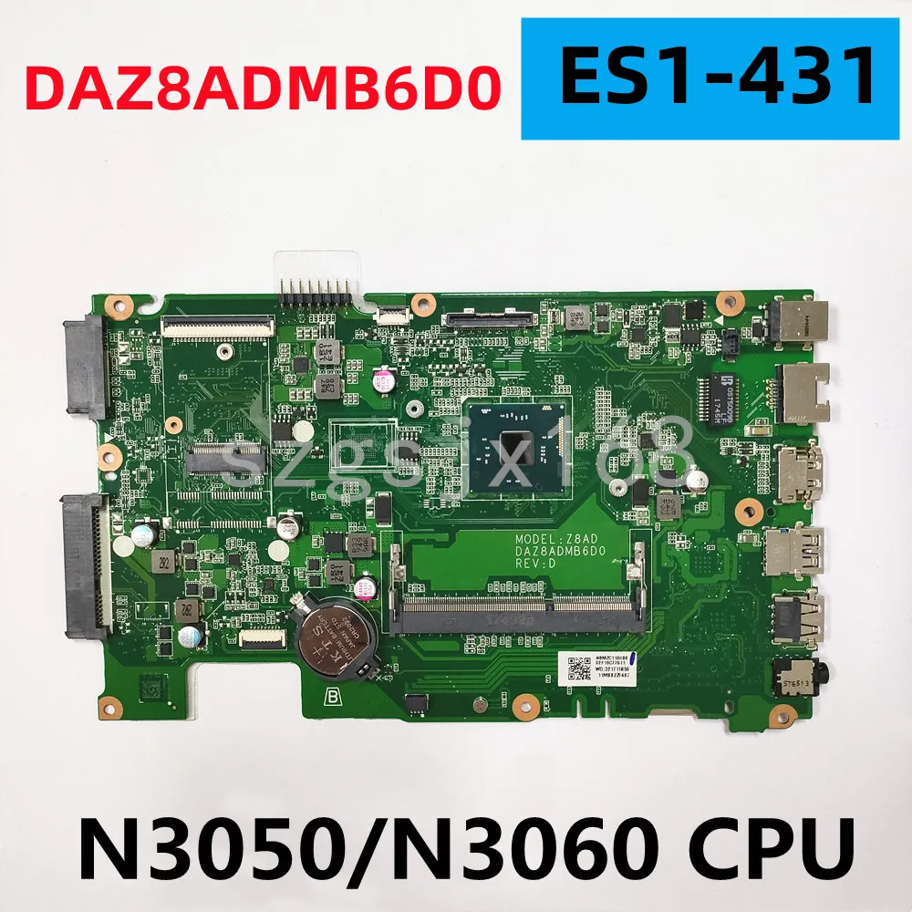 

for Acer Aspire ES1-431 laptop motherboard DAZ8ADMB6D0 ,Intel N3050/N3060 CPU DDR3， 100%Tested