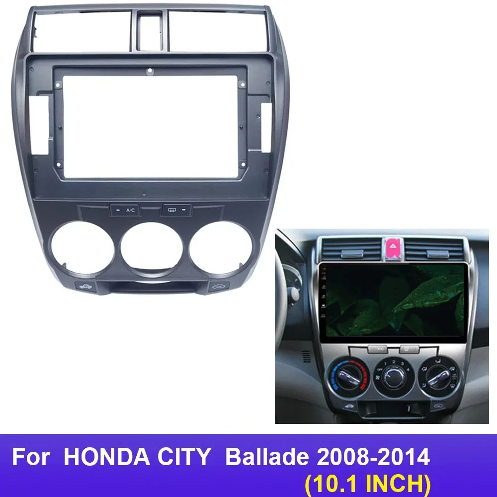 10.1Inch Car DVD Frame Audio Dashboard Trim Kit Panel Radio Large Screen Car Multimedia Player For HONDA CITY  Ballade 2008-2014