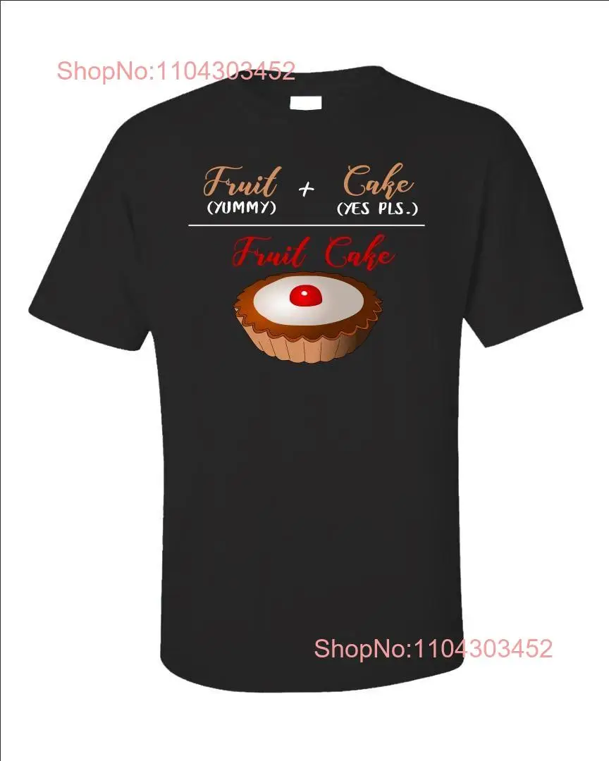 Fruit Cake T Shirt Yummy Yes Please Funny Foodie Cute Food Lover  long or short sleeves