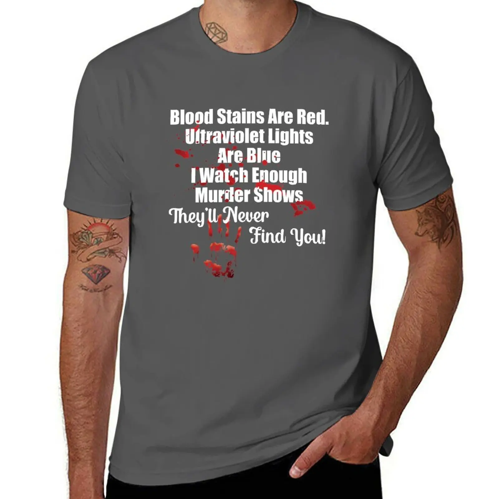

Funny Stains Gift Are They'll Never You Ultraviolet Find Blue Lights Red Are Blood T-Shirt Gym Exercise Short Sleeve T-Shirt