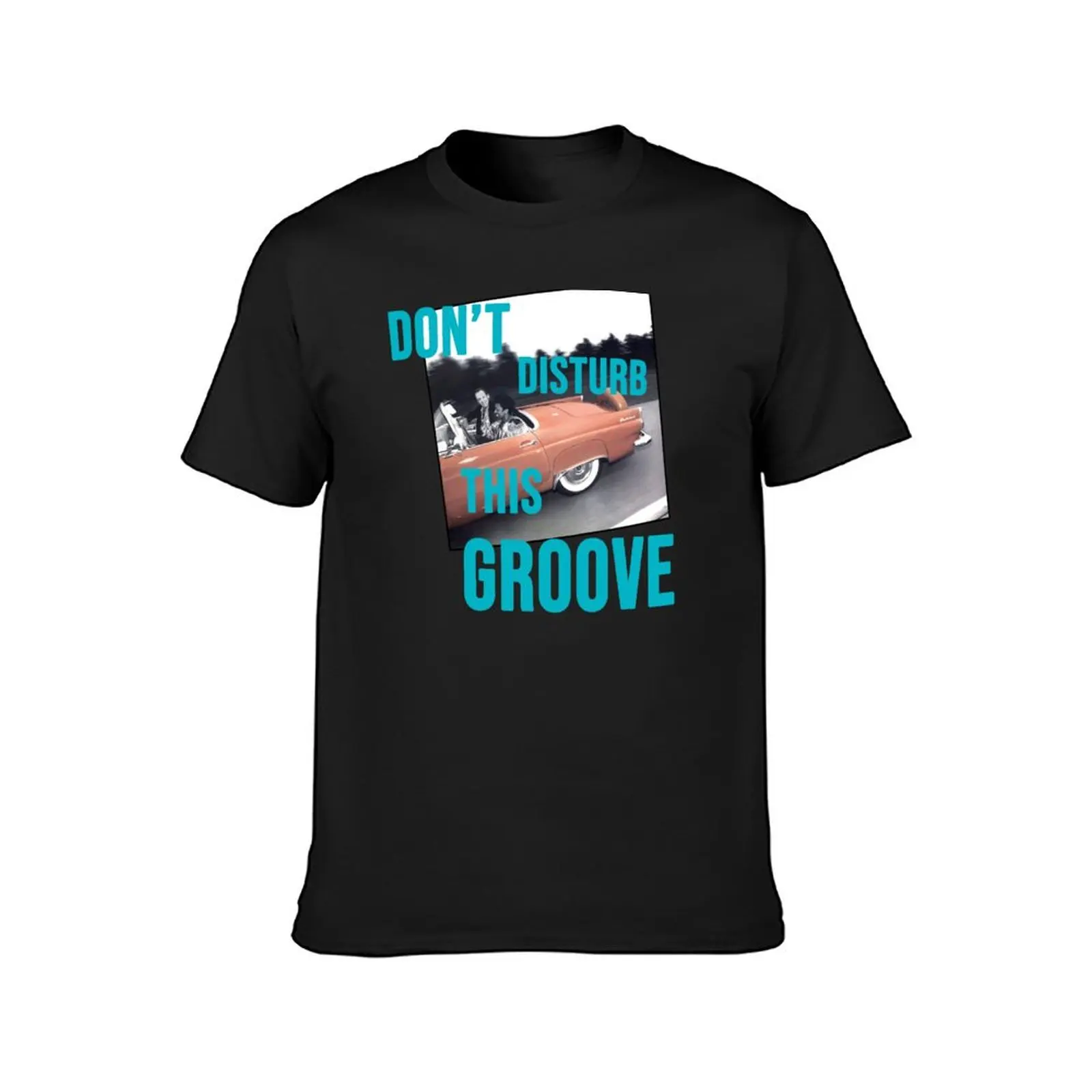 Dont disturb this groove T-Shirt oversized shirts graphic tees Men's t-shirts