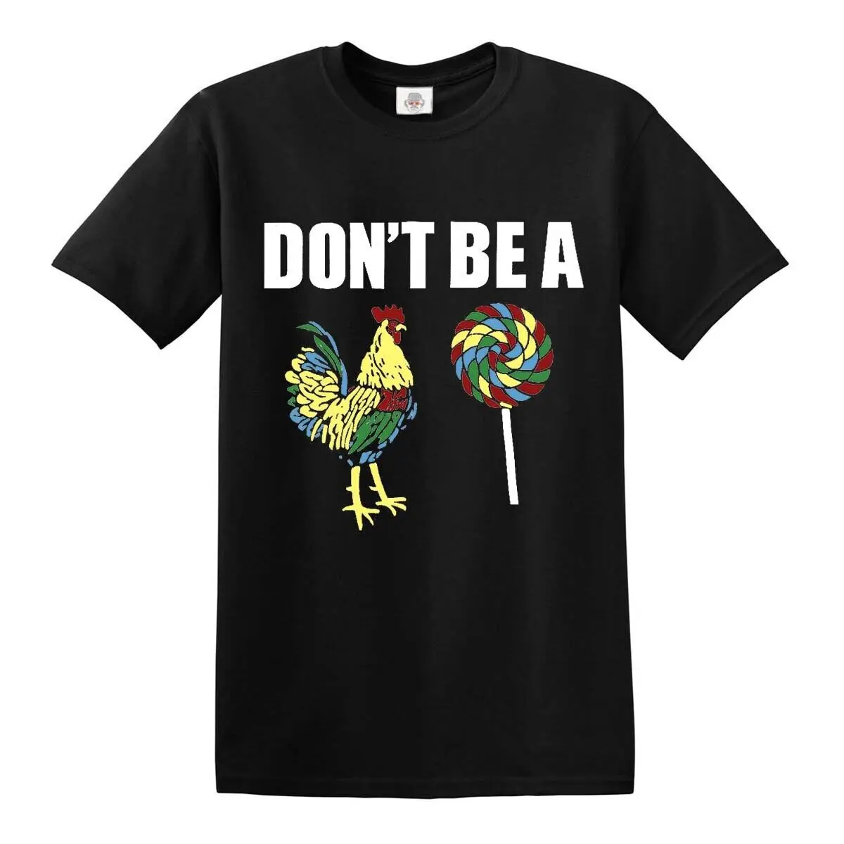 Don Äôt Be A Cock Lollipop Rooster Funny T Shirt Chicken Sucker Party