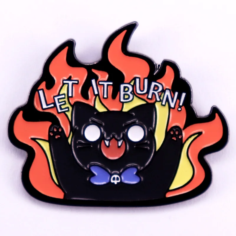 Let it burn Angry Cat Badge Kawaii Arson Cat Enamel Pin Halloween Gift Accessories