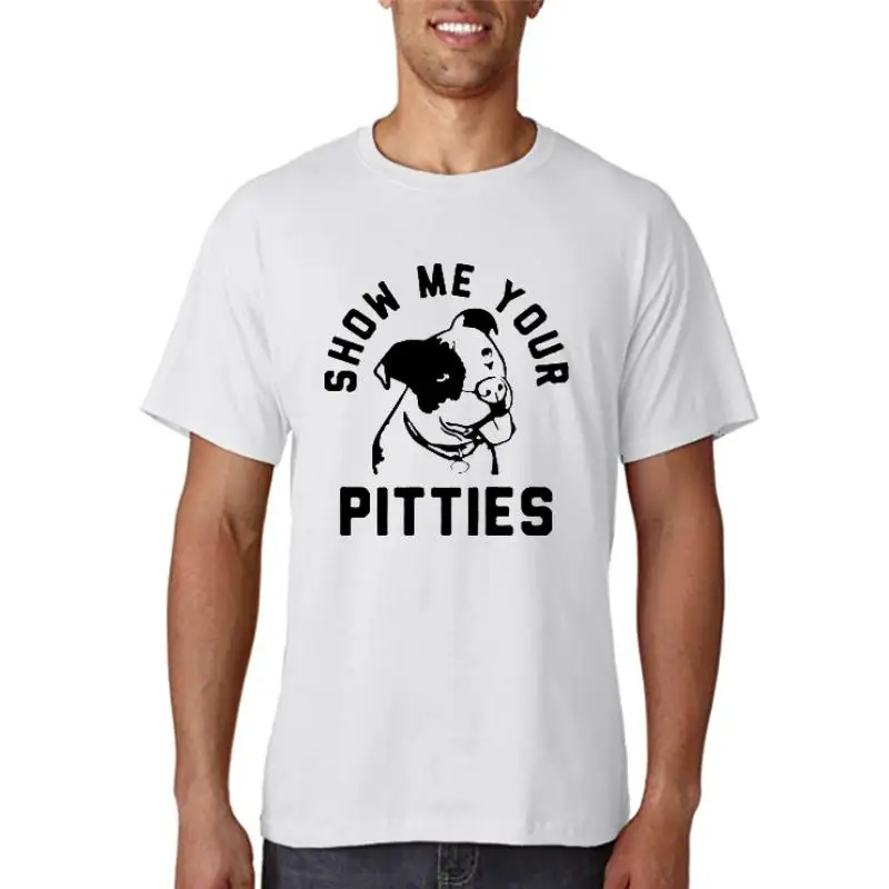 Dog Lover Foshion New Show Me Your Pitties Men's T Shirt Unisex Punk Dog Pitbull Lover Tees T-shirts Tops