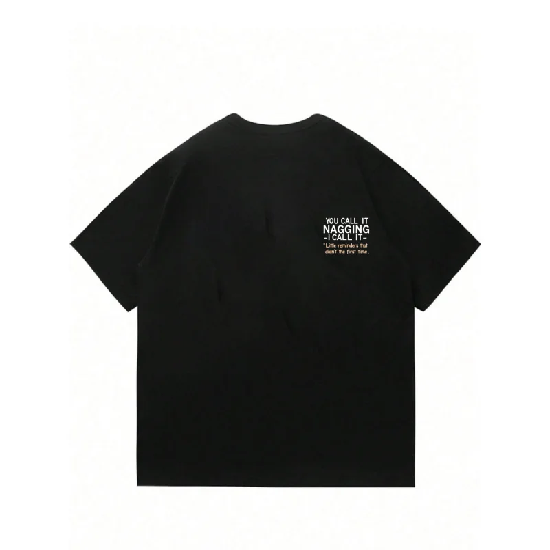 تي شيرت رجالي أبيض You Call It Nagging I Call It تذكير صغير الذي لم يكن مرة الأولى قطن عالي الجودة 180 جرام بالإضافة إلى كاجوال #3