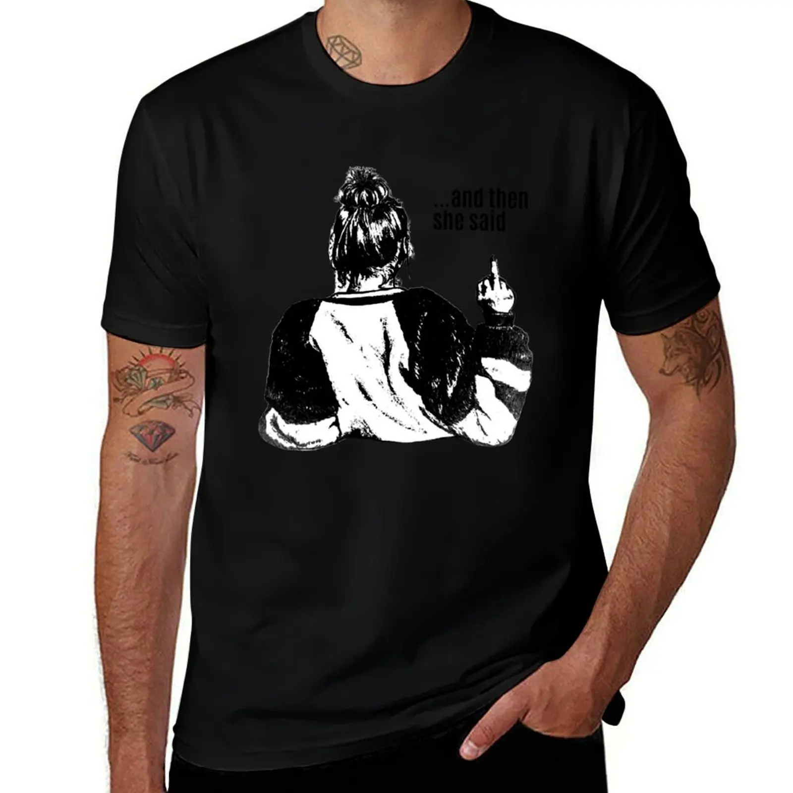 and then she said T-Shirt Holiday All Match T-Shirt