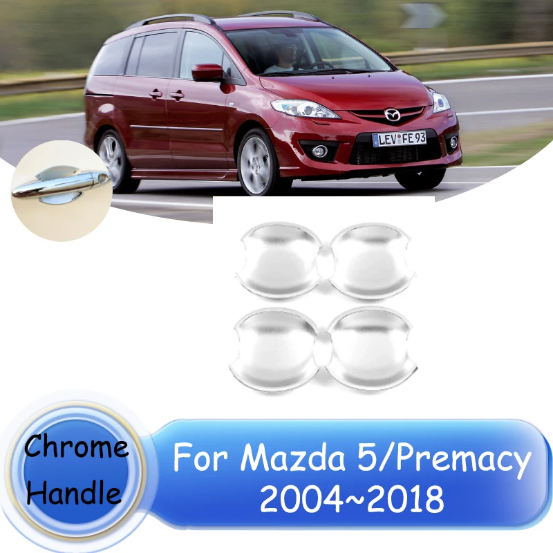 

Chrome Door Handle Cover For Mazda 5 Premacy 2004~2018 2005 2006 2007 2008 2010 2011 2012 2013 2014 Trim Stickers Car Accessorie