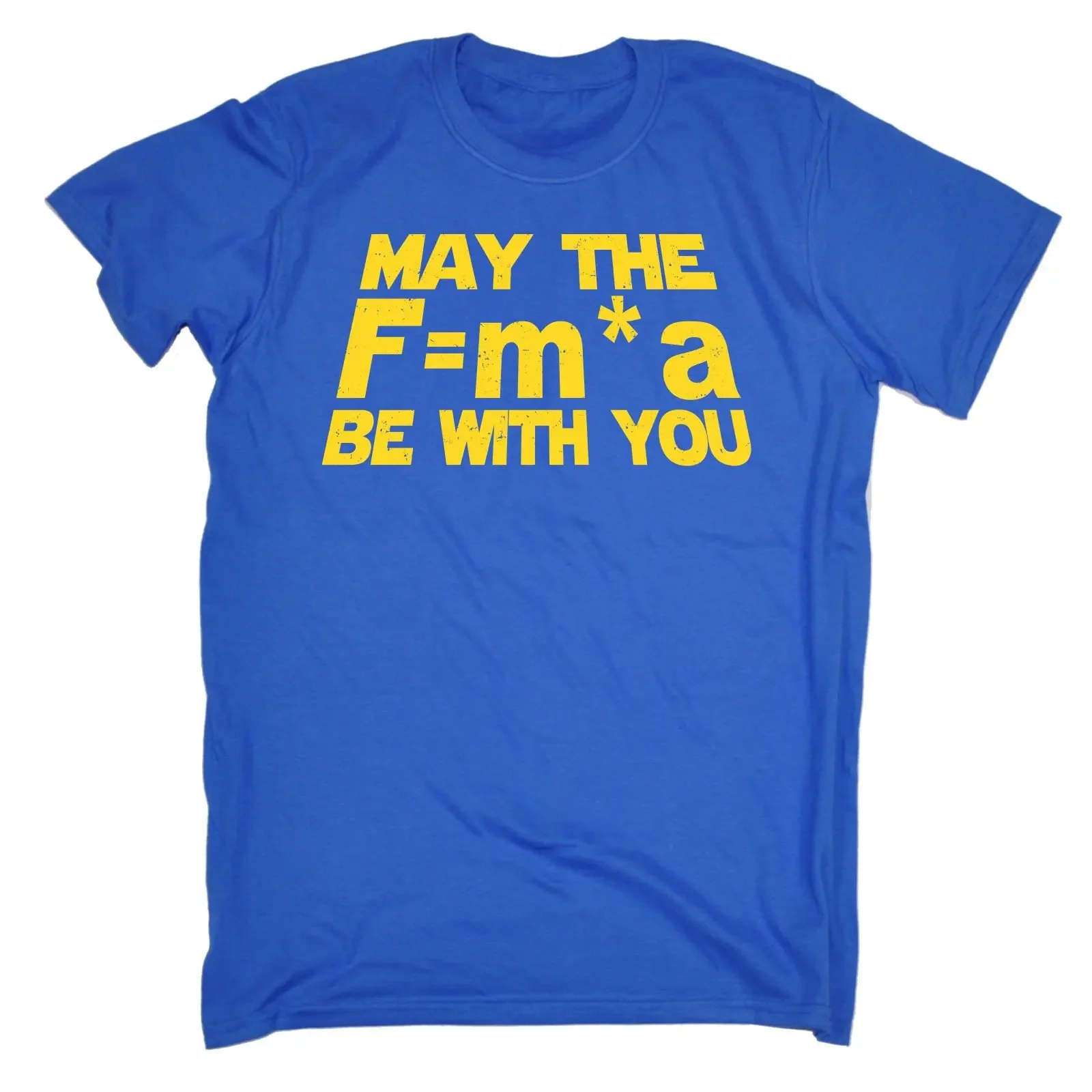 May The F=M*A Be with You Funny Physics Geek Slogan T-Shirt 100% Cotton O-Neck Short Sleeve Casual Mens T-shirt Size S-3XL