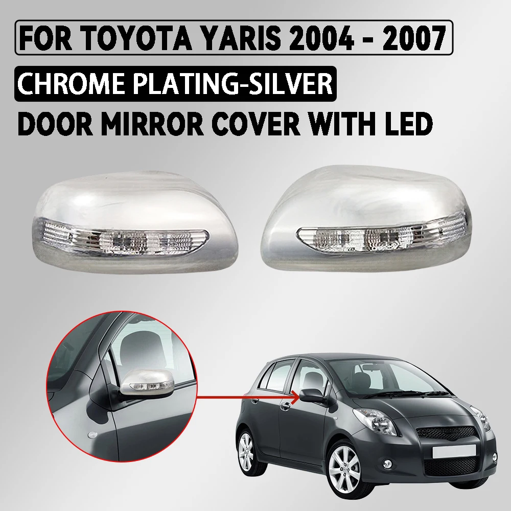 

2 Pcs ABS Chrome Car Door Mirror Cover With LED For Toyota Yaris 2004 2005 2006 Chrome Silver Car Exterior Component Decoration