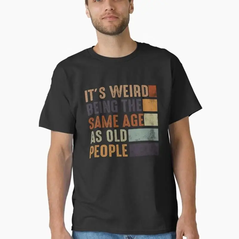 It's Weird Being The Same Age Retro Sarcastic Classic T-Shirt