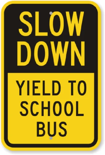 Slow Down Yield To School Bus Sign Weatherproof Aluminum 8