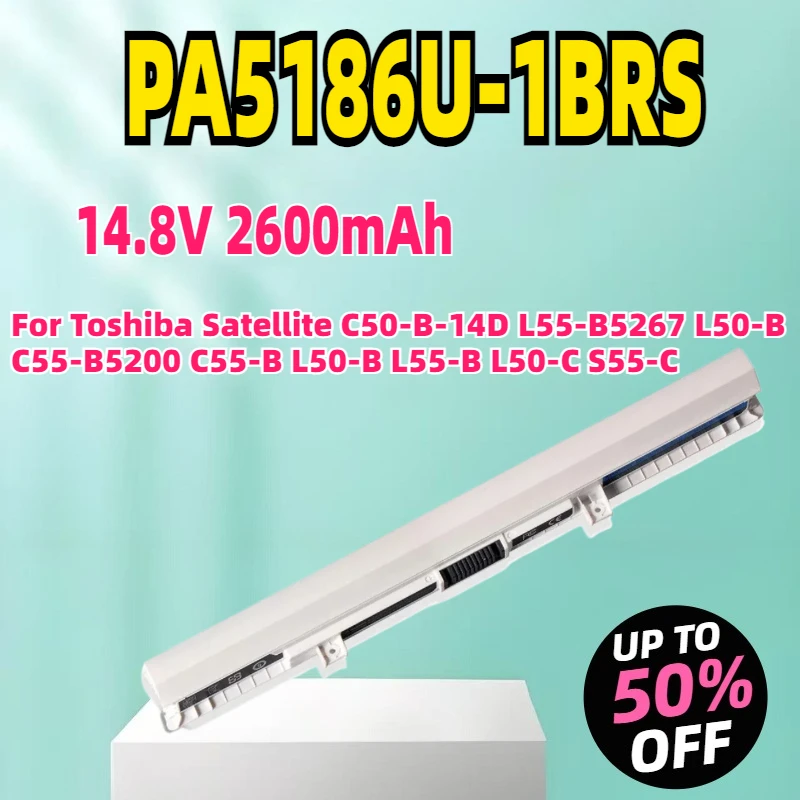 

PA5186U-1BRS PA5185U-1BRS PA5195 Battery for Toshiba Satellite C50-B-14D L55-B5267 L50-B C55-B5200 C55-B L50-B L55-B L50-C S55-C