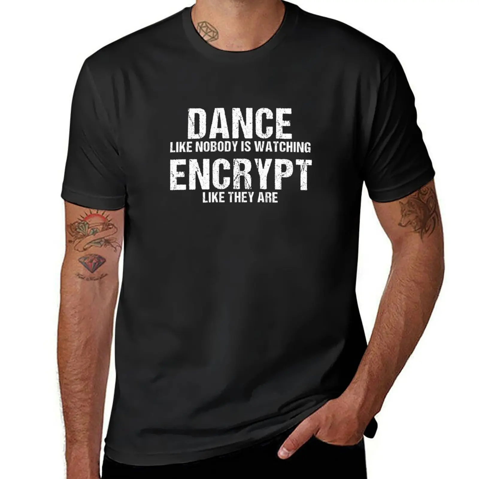 Dance Like Nobody Is Watch Encrypt Like They Are T-Shirt summer top plain mens big and tall t shirts