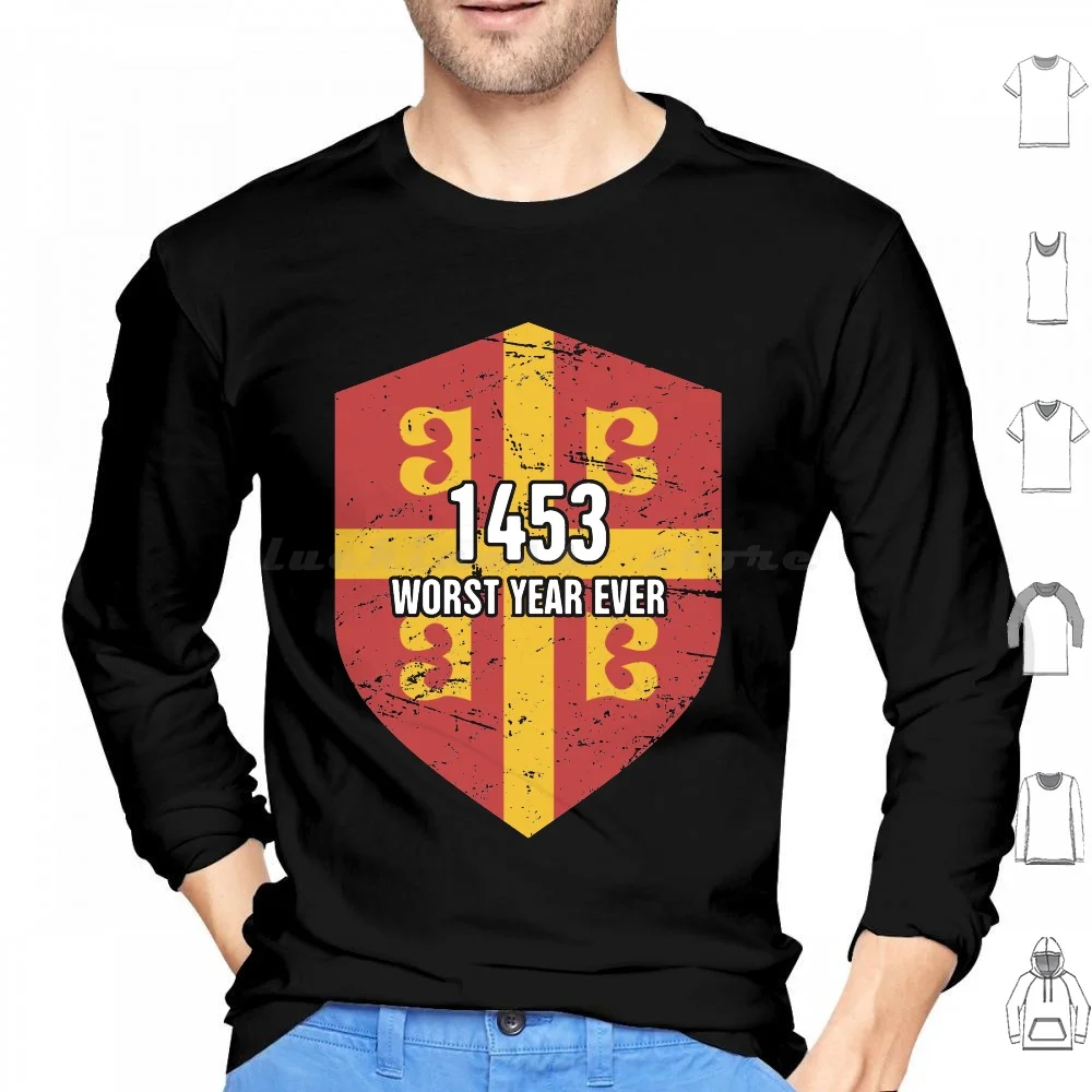 1453-Worst Year Ever | Byzantine Empire Constantinople Hoodies Long Sleeve Byzantine Byzantine Empire Constantinople