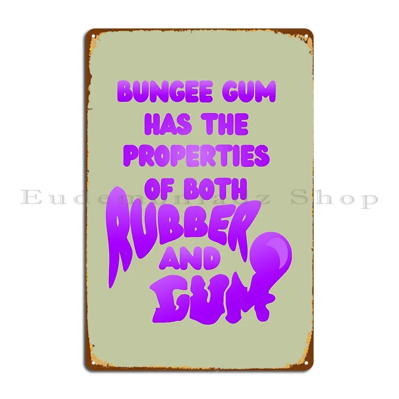 Bungee Gum Properties Metal Sign Decoration Custom Create Kitchen Pub Tin Sign Poster