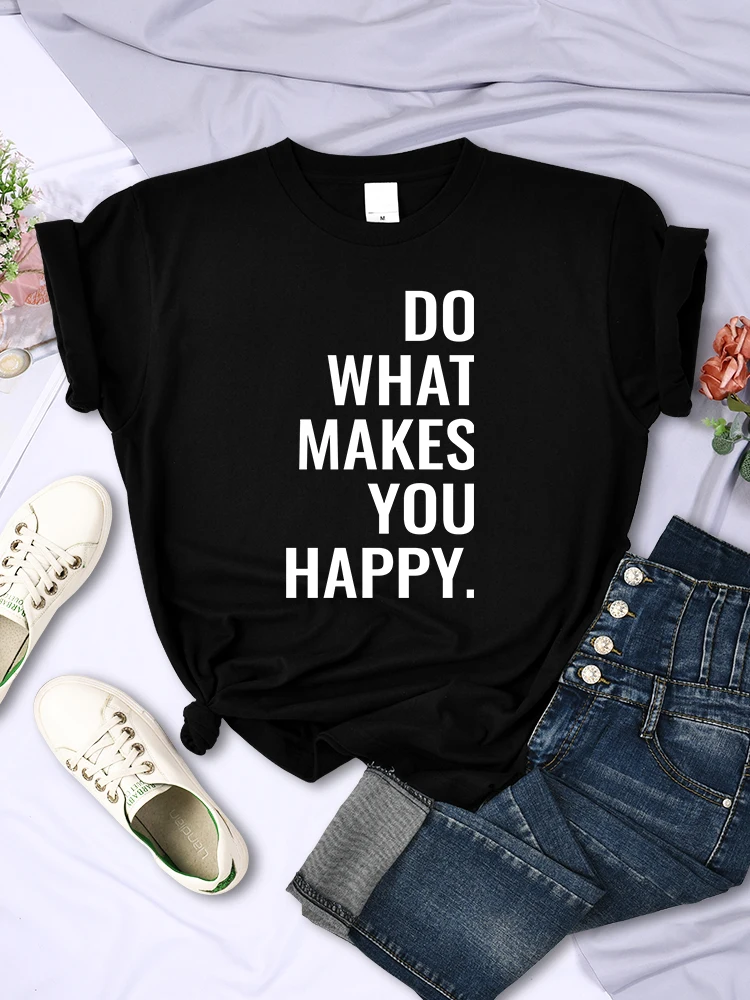 Do What Makes You Happy Printing T Shirt Women Street Casual Tees O-Neck Casual Short Sleeve Hip Hop Breathable Tee Clothes