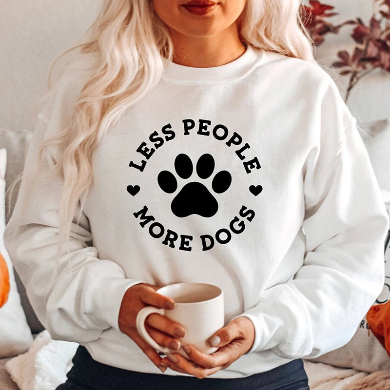 Less People More Dogs Women Sweatshirt Long Sleeve Graphic Hoodies O Neck Dog Lover Animal Owner Mom Life Vintage Clothes