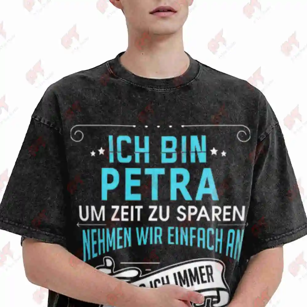 Ich Bin Petra I'm Always Right Vintage Washed Tee Pure Cotton T-Shirt