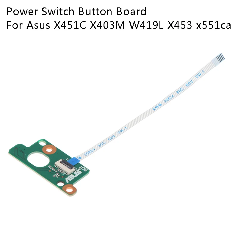 

1PC Power Switch ON/Off Button Board W/Cable Replacement For Asus X451C X403M W419L X453 x551ca Repairing Accessories