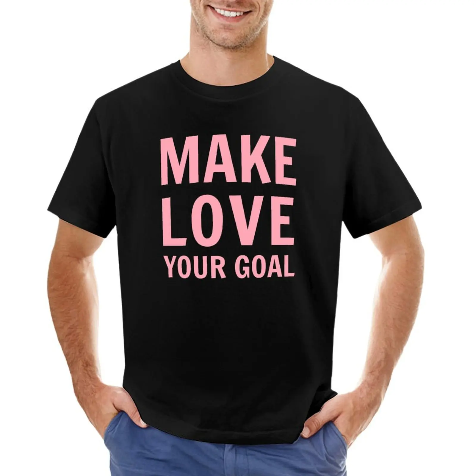 

Make Love Your Goal T-Shirt custom shirt Short sleeve tee heavy weight t shirts for men