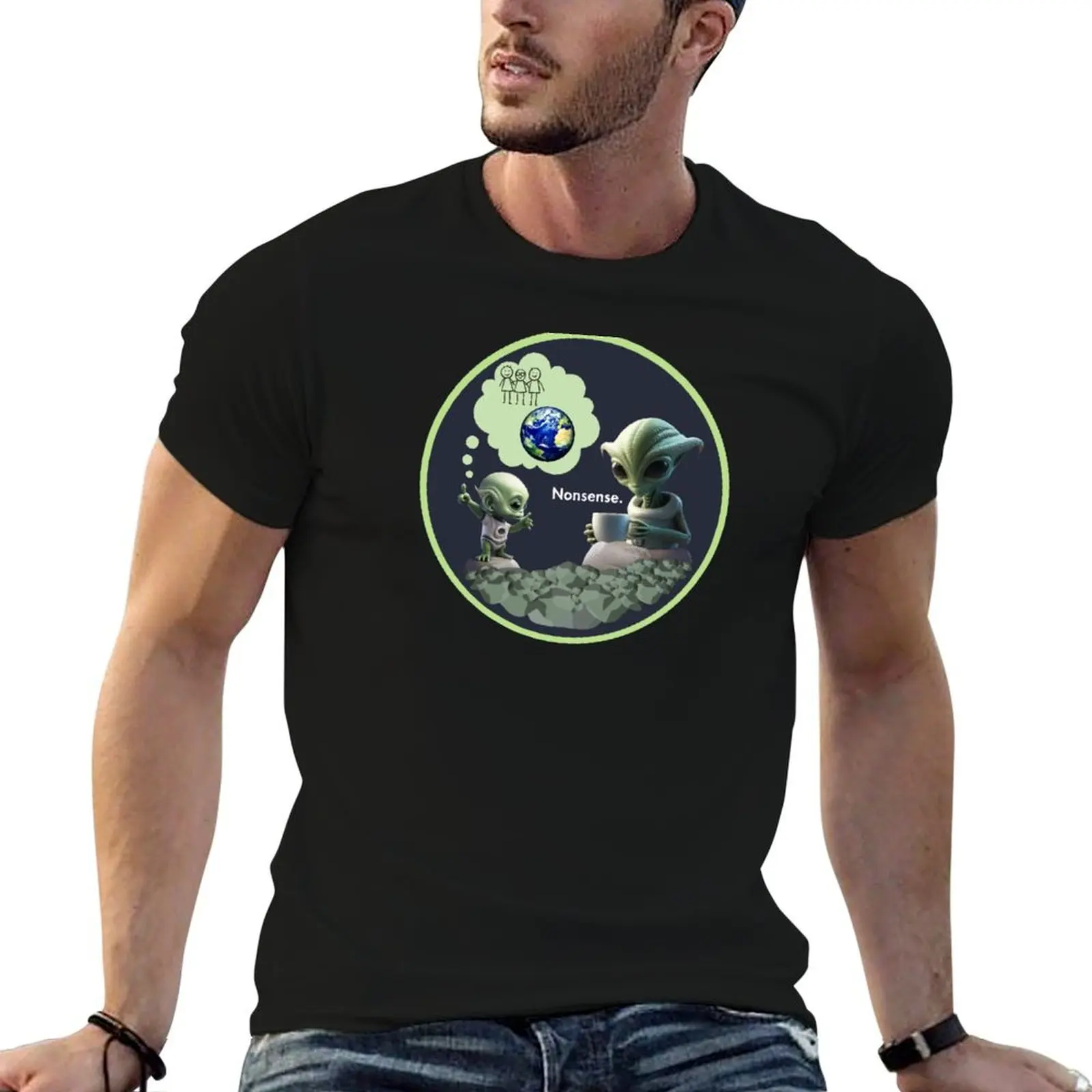 Nonsense. Alien Perspective of Planet Earth. T-Shirt new edition summer top blacks compression shirt men