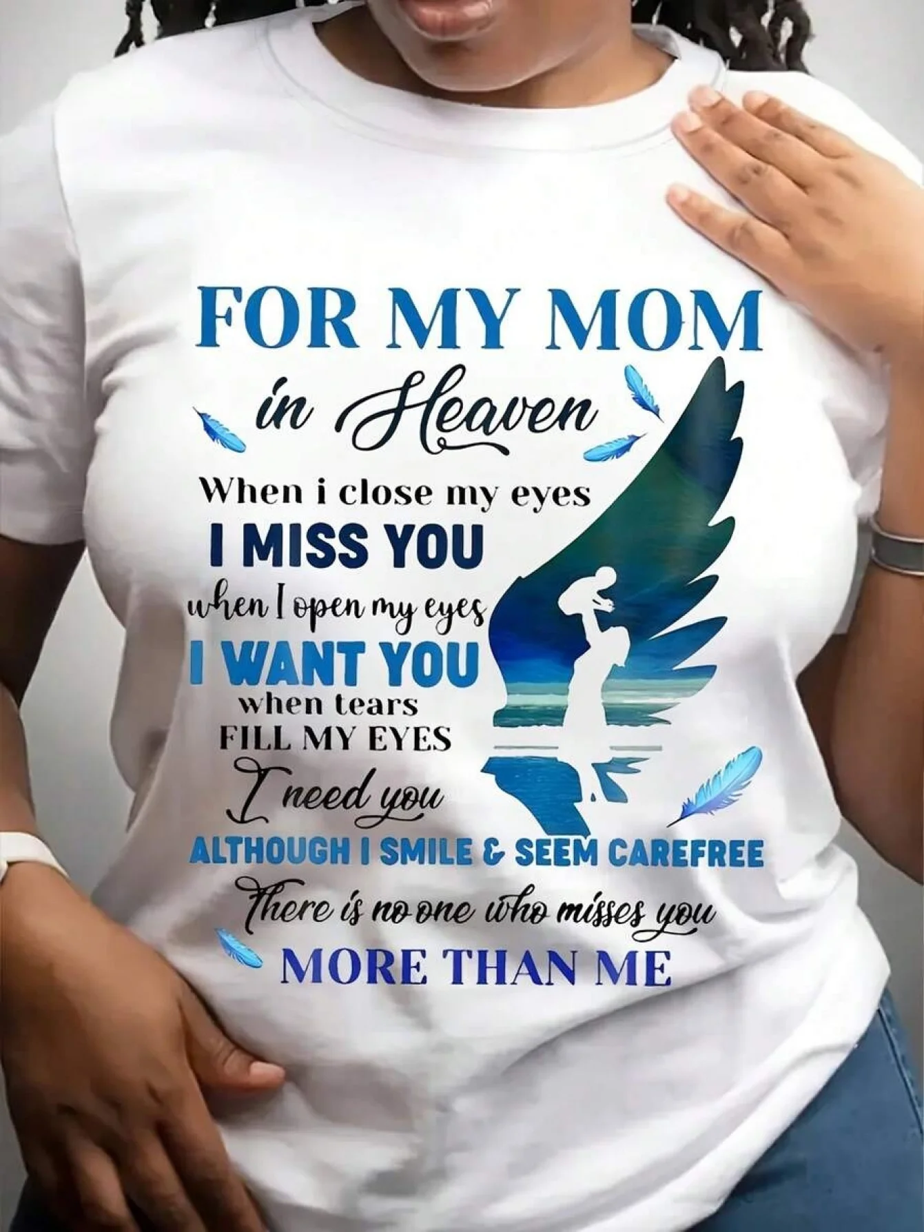 To Mother in Heaven, I Miss You When I Close My Eyes, and When My Eyes Fill with Tears, I Need You. Although I Smile and Seem Carefree, No One Misses You More Than I Do. Mother'S Commemorative T-Shirt, A Mother'S Day Gift with Angel Wing Design