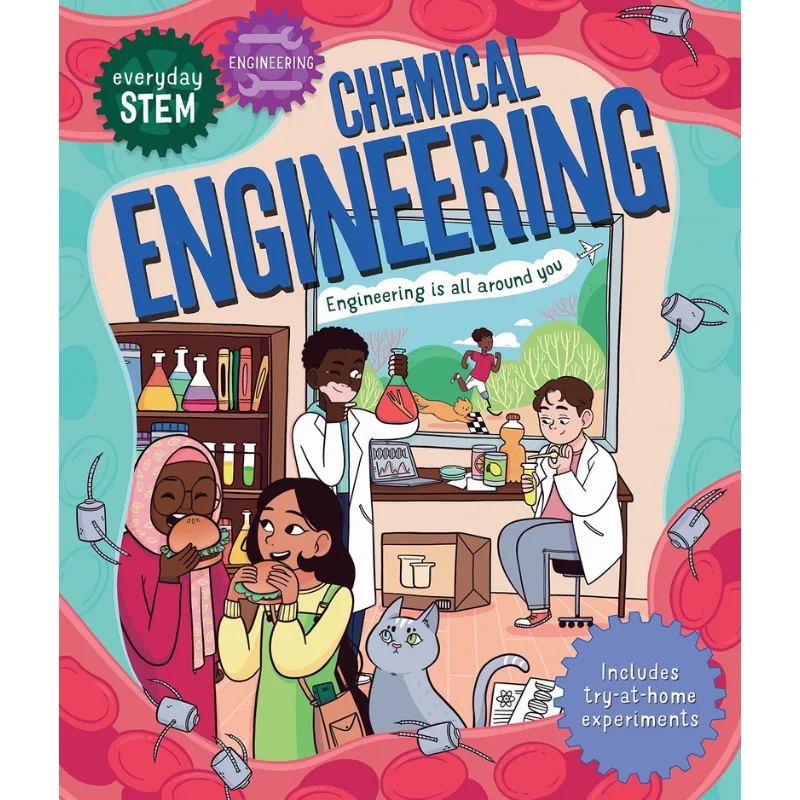 

Everyday STEM Engineering Chemical Engineering Emily Dodd Kingfisher Publishing 9780753447475 Book