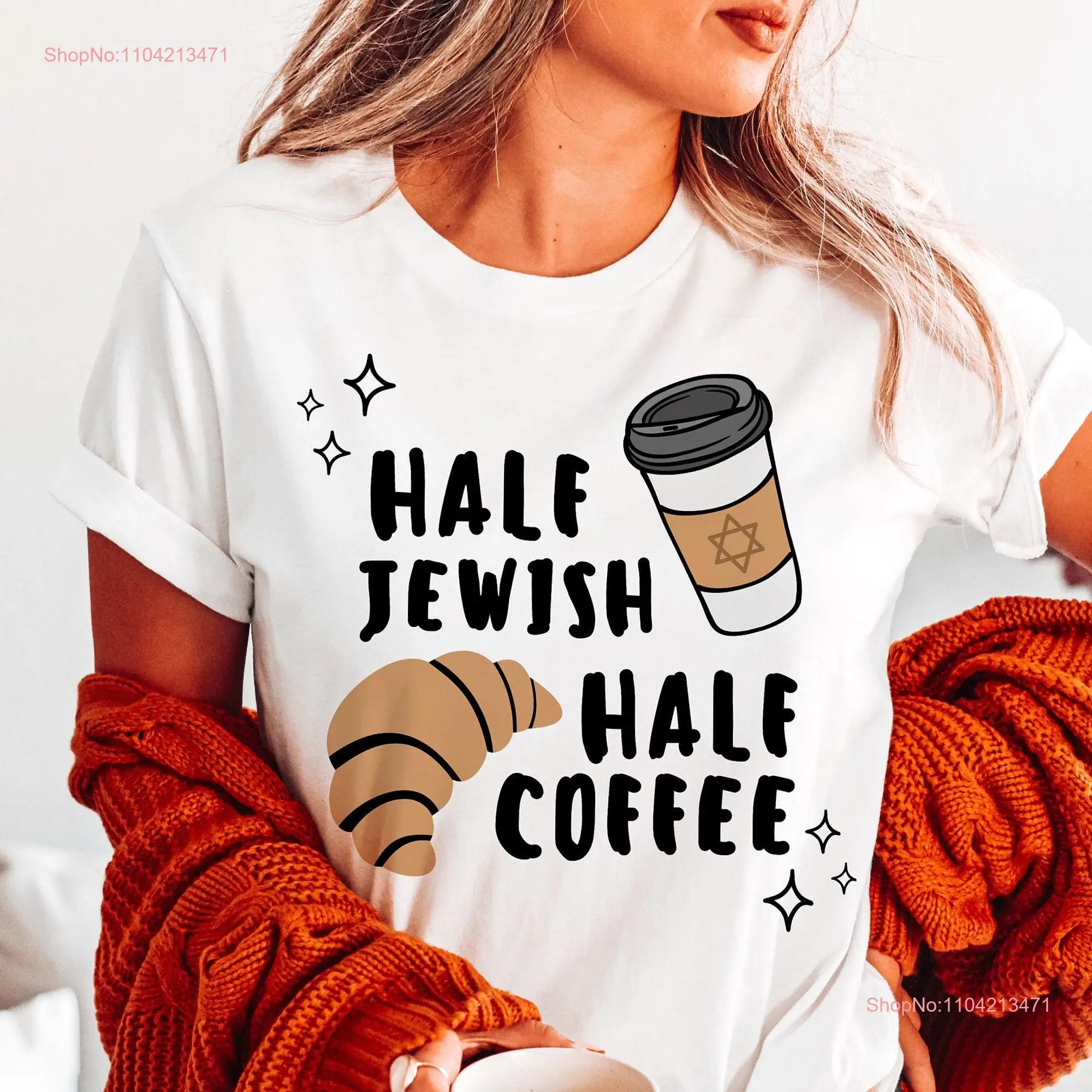 Half Jewish Coffee T Shirt Love Friendship Shalom Hebrew Quote Coffe Lover long or short sleeves