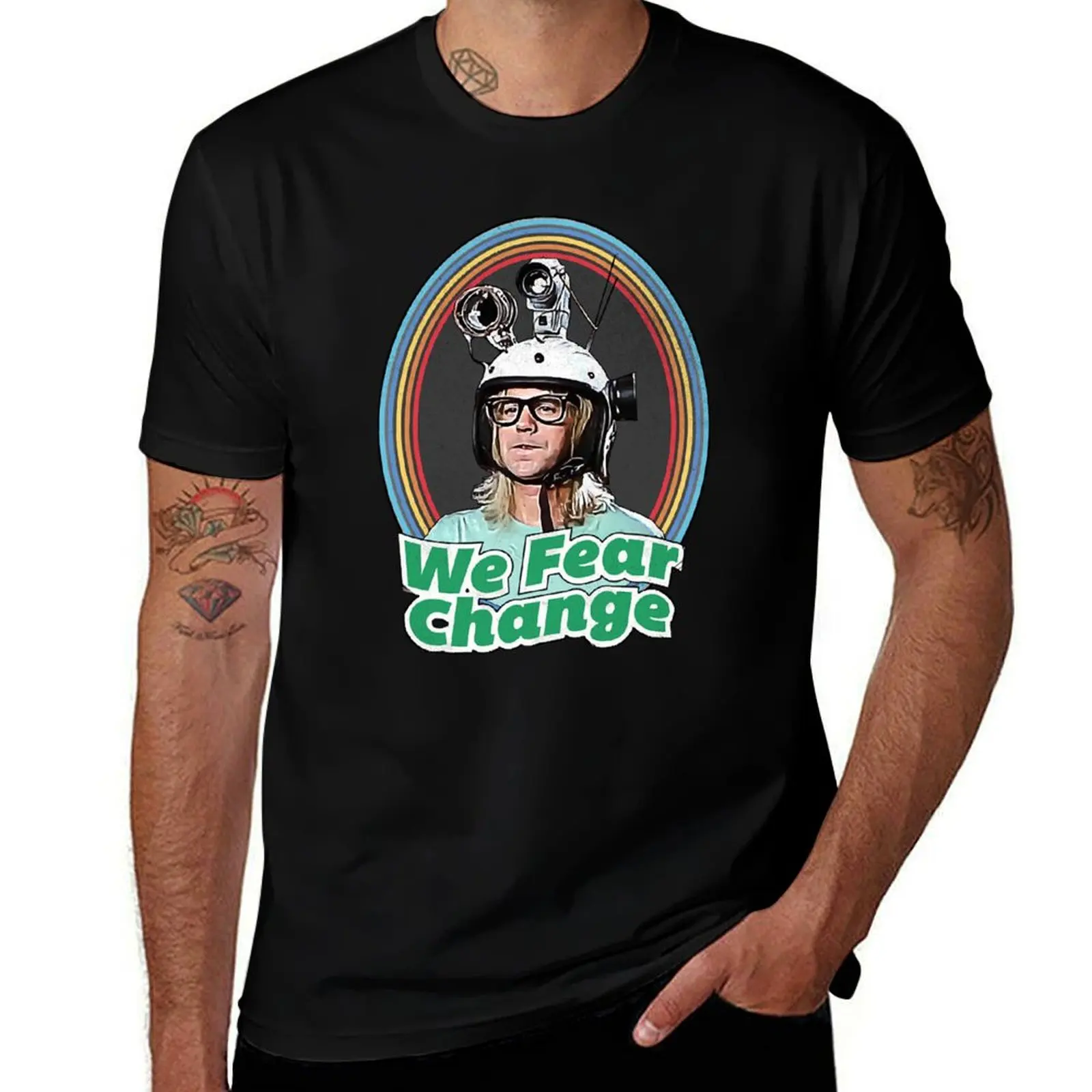 Waynes World We Fear Change T-Shirt Casual Street Style Short Sleeve Tee T-Shirt