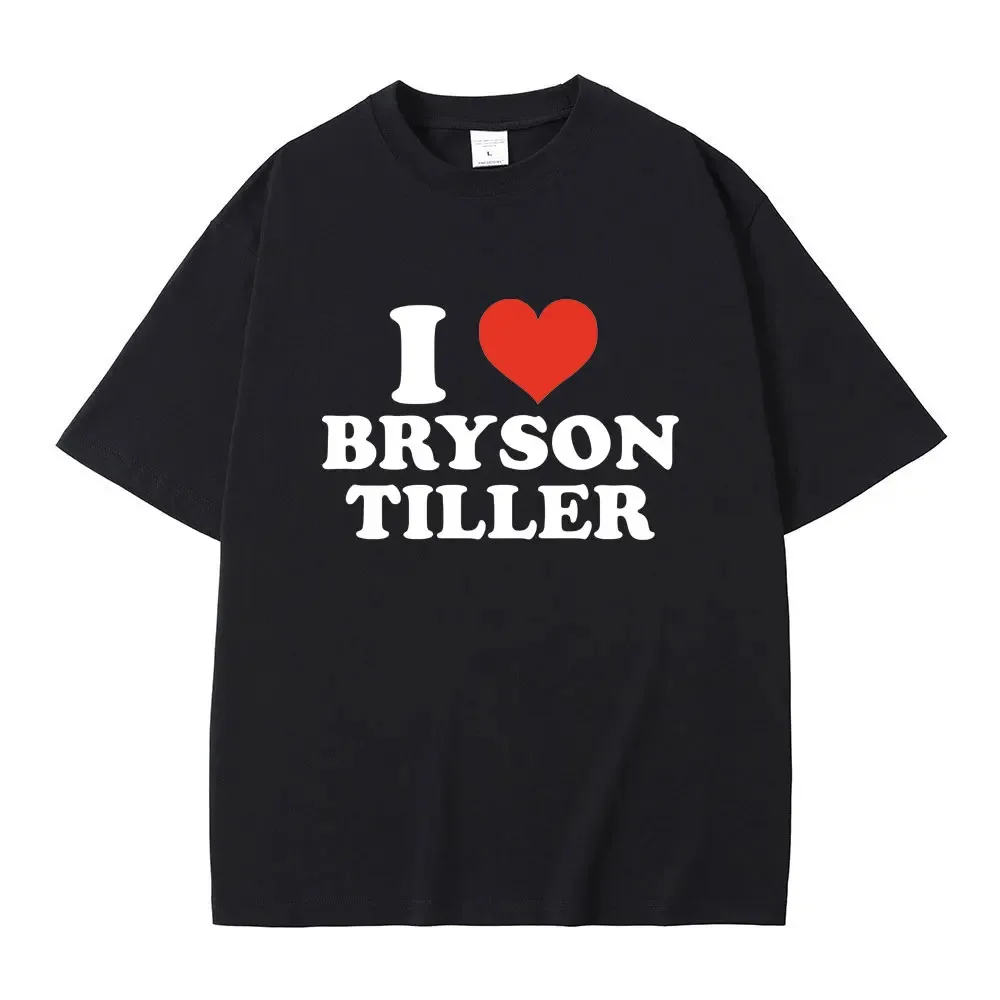 I Love Bryson Tiller Graphic Print T-shirt Men Women Hip Hop Rap Oversized Tshirt Male 100% Cotton Tees Men's Novelty Streetwear