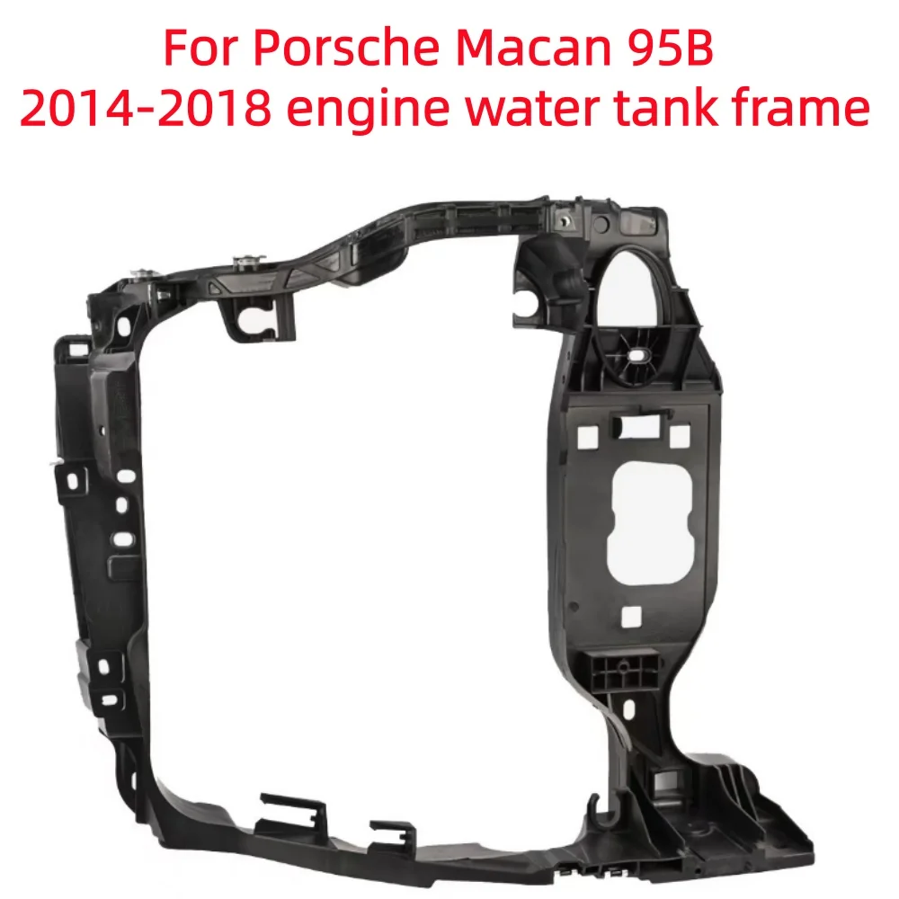 

For Porsche Macan 95B 2014-2018 engine water tank frame OE: 95B805594 95B805595