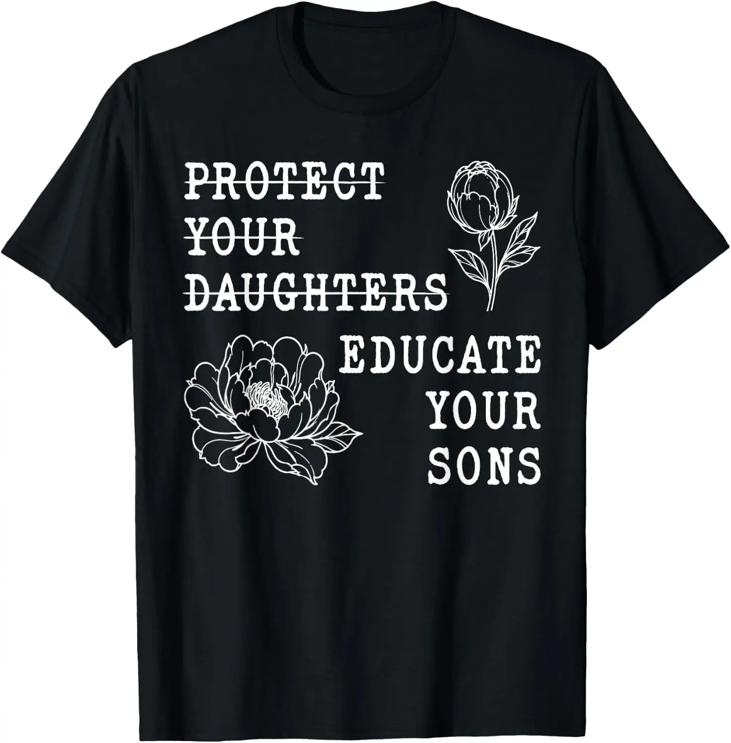 Protect Daughters No Educate Your Sons Floral Feminist T-Shirt Breathable, heavyweight pure cotton short-sleeve top—stylish, plus-size, and suitable for year-round wear with a sporty, casual vibe