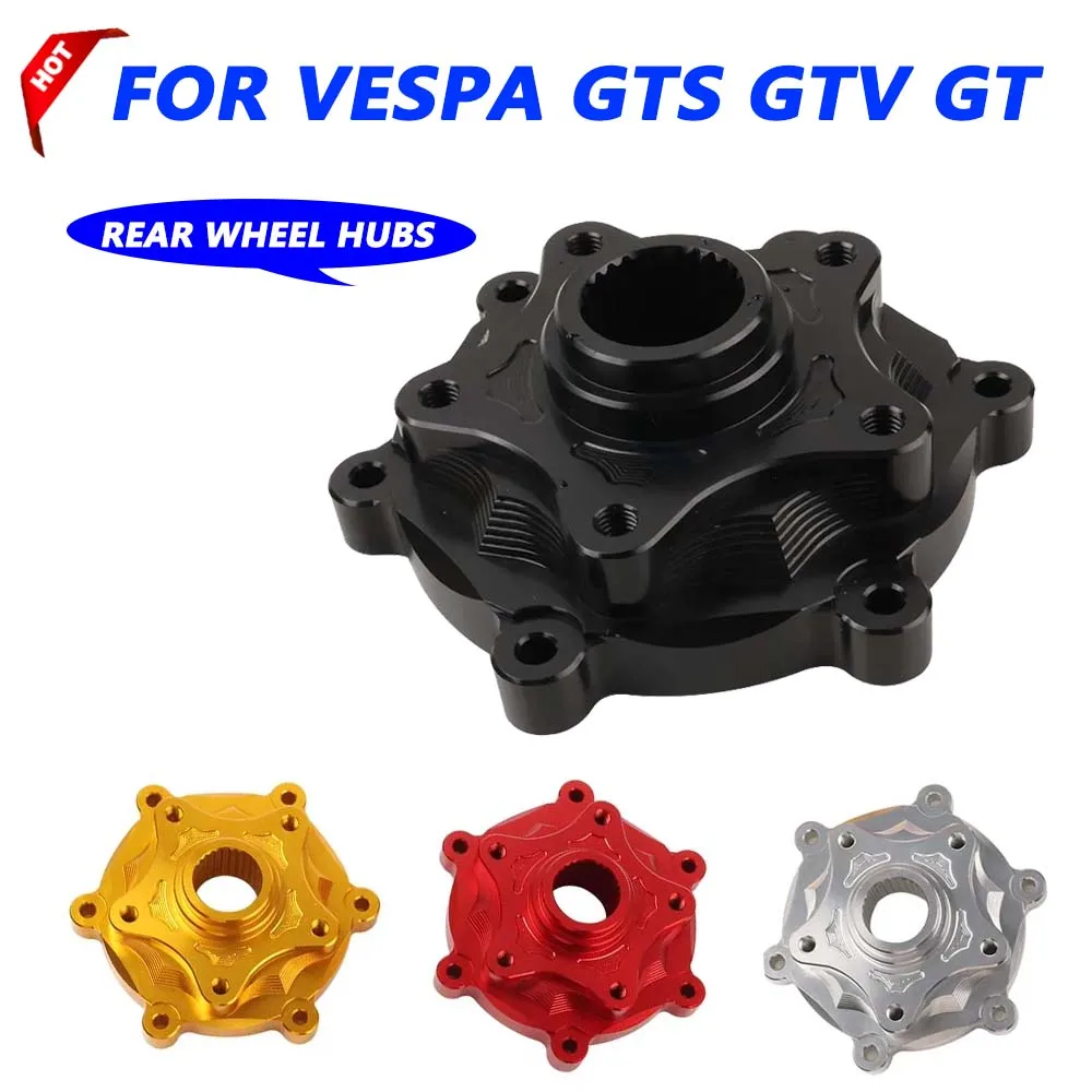 For Vespa GTS300 GTS250 GTS125 GTS 300 250 125 GTV GT Motorcycle Forged Rear Wheel Disc Brake Hub Accelerated Cover Base Wheels