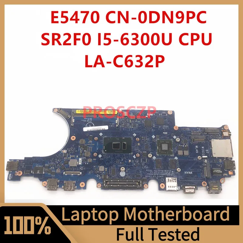 

Mainboard CN-0DN9PC 0DN9PC DN9PC FOR DELL E5470 Laptop Motherboard SR2F0 i5-6300U CPU With LA-C632P 100%Full Tested Working Well