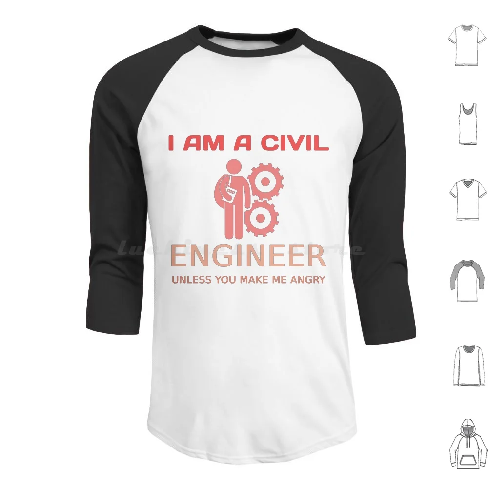 I Am A Civil Engineer Unless You Make Me Angry Hoodies Long Sleeve I Am A Civil Engineer Unless You Make Me Angry