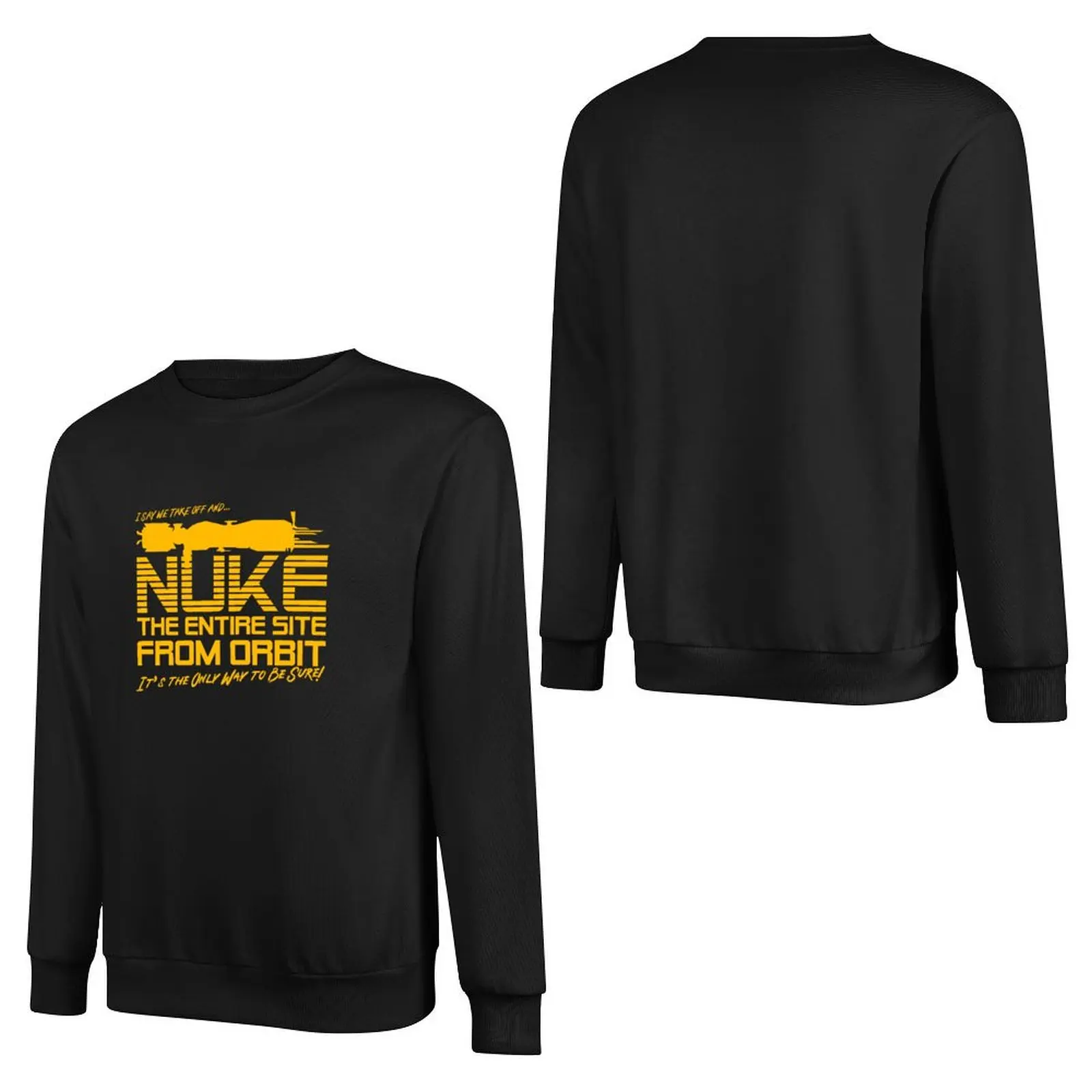 I Say We Nuke the Entire Site From Orbit Pullover Hoodie men's coat blouse tracksuit men men's sweatshirts