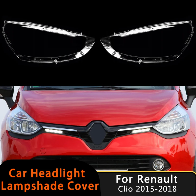 

For Renault Clio 2015-2018 Auto Front Headlight Lens Cover Clear Car Headlamp Cover Transparent Lampshade Cap Lamp Hood Shell