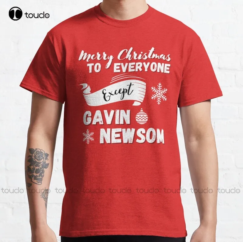 New Merry Christmas To Everyone Except Gavin Newsom Recall Newsom Classic T-Shirt Cotton Tee Shirt Funny Shirt Fashion Funny New