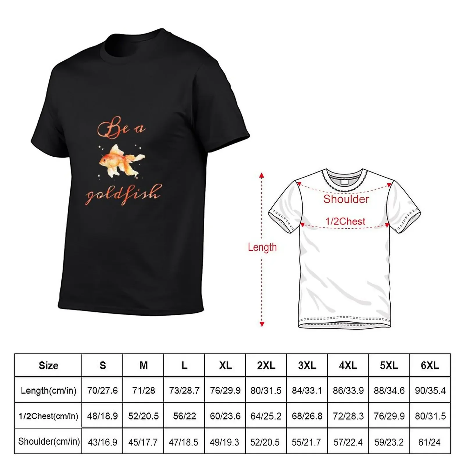 Be a goldfish T-Shirt custom t shirt plus size tops plus size men clothing