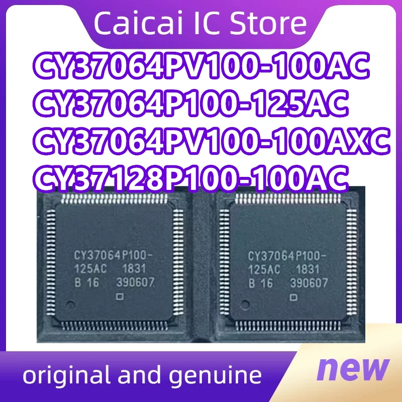 

CY37064P100-125AC -125AXC CY37064PV100 -100AC -100AXC CY37128P100 -100AC -125AC QFP100 Chip IC New Original 1PCS/LOT