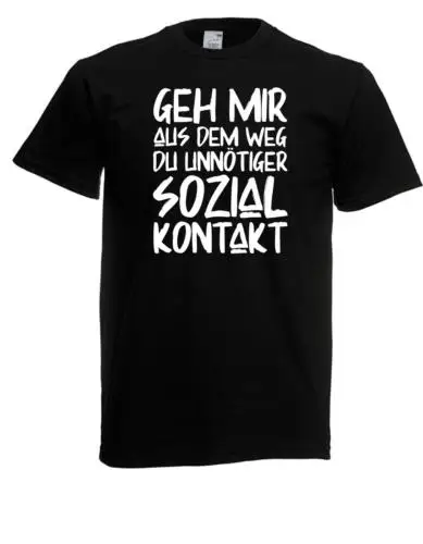 Herren T-Shirt I Geh mir aus dem Weg du unnötiger Sozial Kontakt l bis 5XL