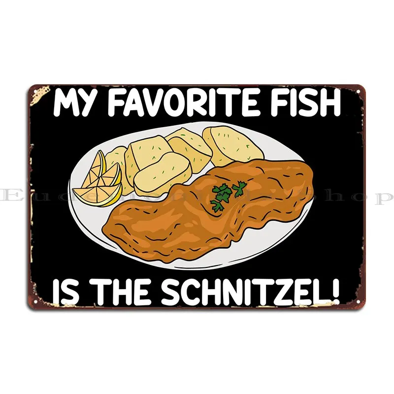 My Favorite Fish Schnitzel Metal Sign Garage Garage Plaques Designing Pub Plaques Tin Sign Poster