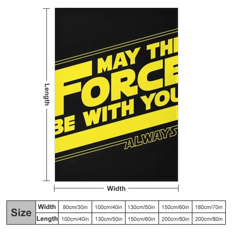 May The Force Be With You, Always Throw Blanket Decorative Beds Luxury Brand Blankets