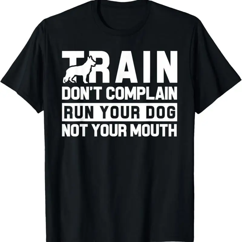 Dog training Train don't complain T Shirt