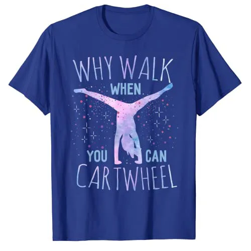 Why Walk When You Can Cartwheel Gymnast Gymnastic Gifts Girl T-Shirt Cute Tie Dye Apparel Sayings Quote Sports Graphic Tee Tops