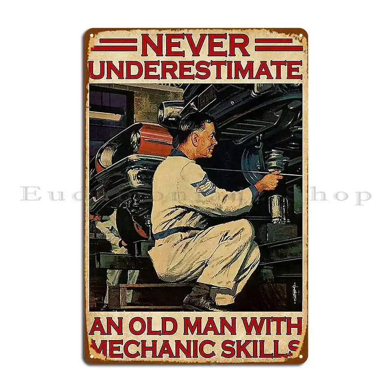 Never Underestimate An Old Man With Mechanic Skills Metal Sign Sign Designing Home Home Party Club Tin Sign Poster