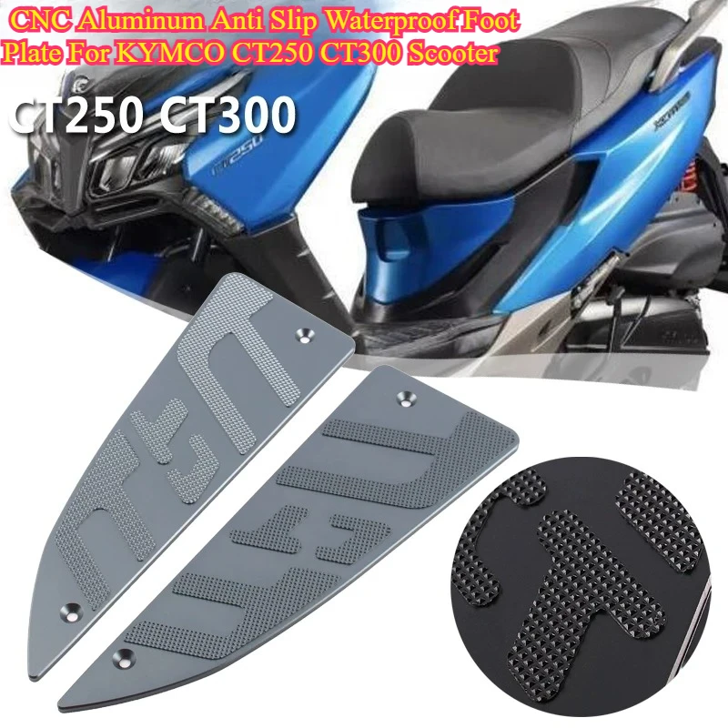 

CNC Aluminum Alloy Anti-Slip Waterproof Footrest Pedal Foot Mat Mod Accessories Fit For KYMCO CT250 CT300 Scooter Mod Parts