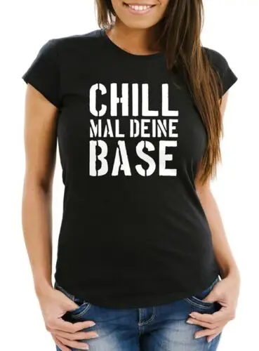 Lustiges Damen T-Shirt Chill mal deine Base Slim Fit Moonworks®