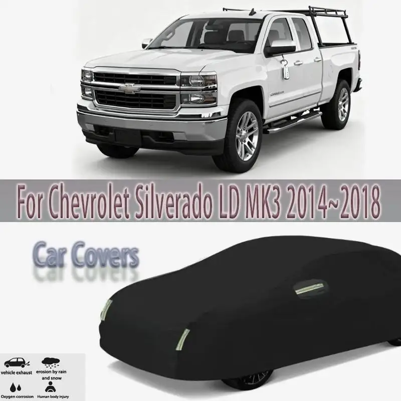 

For Outdoor Protection Full for Chevrolet Silverado LD MK3 2014~2018 Waterproof Dustproof Exterior Snow Sunshade Car Covers